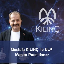 Mustafa KILINÇ ile NLP Master Practitioner