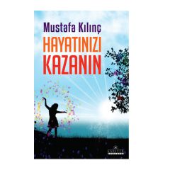 Hayatınızı Kazanın